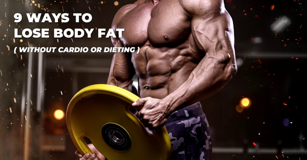 9 Ways to Lose Body Fat